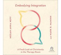 Embodying Integration: A Fresh Look at Christianity in the Therapy Room