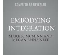 Embodying Integration: A Fresh Look at Christianity in the Therapy Room