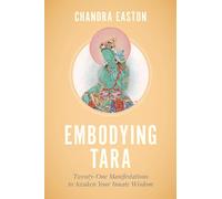 Embodying Tara: Twenty-One Manifestations to Awaken Your Innate Wisdom