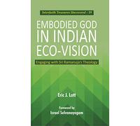 Emboried God in Indian Eco-Vision: Engaging with Sri Ramanuja's Theology