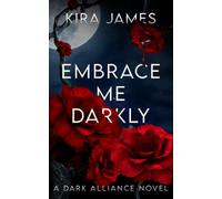 Embrace Me Darkly: 1 (Dark Alliance)