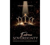 Embrace Sovereignty: Crowned by Authority, Discernment and Light
