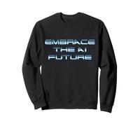 Embrace The AI Future, Ironia Distópica, máquinas Rebeldes Sudadera