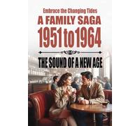 Embrace the Changing Tides: The Sound of a New Age 1951 to 1964 (The Cooper Family Saga)