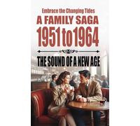 Embrace the Changing Tides: The Sound of a New Age 1951 to 1964 (The Cooper Family Saga)