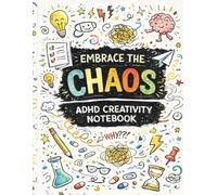 Embrace the Chaos: ADHD Creativity Notebook: A No-Pressure Lined Notebook for ADHD Minds, Neurodivergent Thinkers & Creative Brain Dumps (8.5 x 11, 110 Pages)