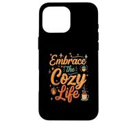 Embrace the Cozy Life Hygge Comfort Aesthetic Carcasa para iPhone 16 Pro Max