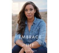 Embrace the Hit: A memoir of faith, resilience, and grace in life’s hardest hits.