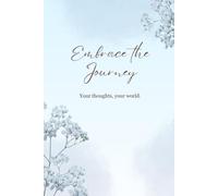 Embrace the Journey: A Daily Journal for Mindfulness, Confidence & Inner Strength