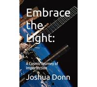 Embrace the Light:: A Cosmic Journey of Imperfection