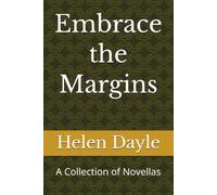 Embrace the Margins: A Collection of Novellas