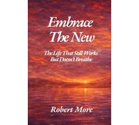 Embrace The New: The Life That Still Works But Doesn’t Breathe