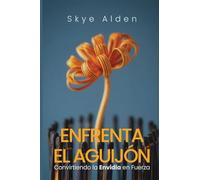 Embrace the Sting / Enfrenta el Aguijón: Transforming Envy into Empowerment / Convirtiendo la Envidia en Fuerza