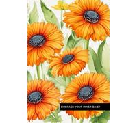 Embrace Your Inner Daisy - Journal for Women and Girls - Lined Notebook for Creative Writing, Daily Journaling, Notes and Ideas: Perfect Gift for Teen Girls, Women, Coworkers, Friends and More