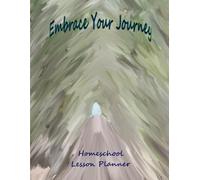Embrace Your Journey: Homeschool Lesson Planner
