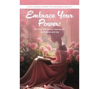 Embrace Your Power: 30-Day Affirmation Journey to Confidence and Joy