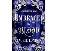 Embraced By Blood: A Sweetblood Vampire Romance Novel (Sweetblood Series)