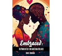 Embraced:: The Power of Self-Love and Sexual Wellness