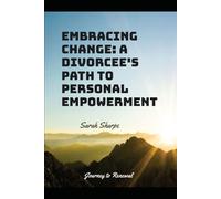 Embracing Change: A Divorcee's Path to Personal Empowerment