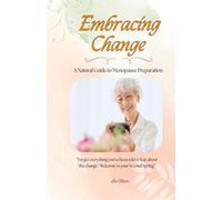 Embracing Change: A Natural Guide to Menopause Preparation