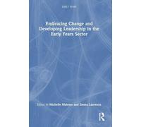 Embracing Change and Developing Leadership in the Early Years Sector