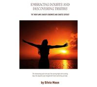 Embracing Doubts and Discovering Truths: A Twin Flame Chaser's Enigmatic and Chaotic Odyssey (Twin Flame Energy)