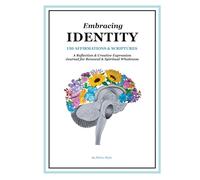 Embracing Identity: A Reflection & Creative Expression Journal for Renewal & Spiritual Wholeness
