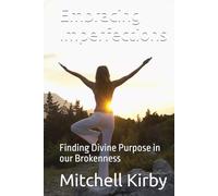 Embracing Imperfections: Finding Divine Purpose in our Brokenness