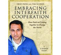 Embracing Interfaith Cooperation - DVD: Eboo Patel on Coming Together to Change the World [USA]