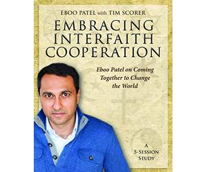 Embracing Interfaith Cooperation - DVD: Eboo Patel on Coming Together to Change the World [USA]