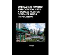 Embracing Kimono and Cowboy Hats: A Global Fashion Designer Finds Inspiration