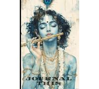 Embracing Krishna's Grace: A Guided Journal for Spiritual Awakening: Finding Love, Wisdom, and Bliss Through Divine Reflection