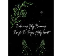 Embracing My Becoming: Through the Pages of My Heart
