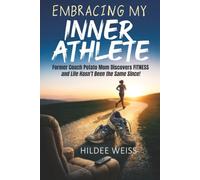 Embracing My Inner Athlete: Former Couch Potato Mom Discovers Fitness, and Life Hasn't Been the Same Since!