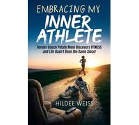 Embracing My Inner Athlete: Former Couch Potato Mom Discovers Fitness, and Life Hasn't Been the Same Since!