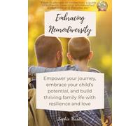 Embracing Neurodiveristy: A Holistic Guide for Nurturing Neurodivergent Children: Empower your journey, embrace your child - A guide to authentic ... familial development support and guidance)