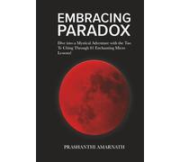 Embracing Paradox: Dive into a mystical adventure with the Tao Te Ching through 81 enchanting micro lessons!