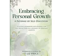 Embracing Personal Growth WorkbooK & Journal: A Pathway of Self Discovery