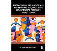 Embracing Queer and Trans Frameworks in Qualitative Educational Research: Showing Our Work