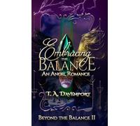 Embracing the Balance: An Angel & Savior Paranormal Romance: 2 (Beyond the Balance)