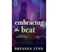 Embracing the Beat: An Older Brother's Best Friend, Forced Proximity, Accidental Pregnancy Romance: 4 (Heart Beats)