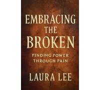 Embracing the Broken