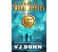 Embracing The End: Large Print Edition