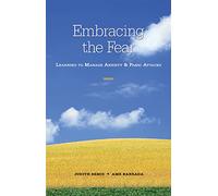 Embracing the Fear: Learning To Manage Anxiety & Panic Attacks