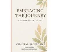 Embracing The Journey: The 30 Day Reset Journal