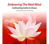 Embracing the Mad Mind - Cultivating Calm in Chaos