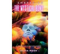 Embracing the Mystical Bond: An Introduction to Twin Flame Telepathy (Mystical Metaphysical Love)