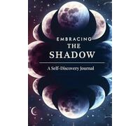 Embracing the Shadow: Self Discovery Journal
