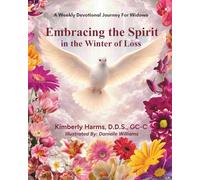 Embracing The Spirit In The Winter Of Loss: A Weekly Devotional Journey For Widows (Full Color)