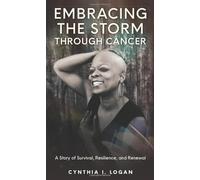 Embracing the Storm Through Cancer: A Story of Survival, Resilience, and Renewal